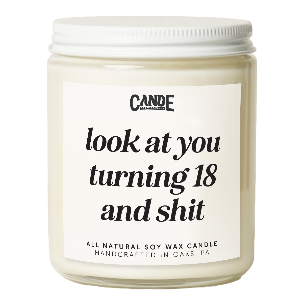 Look at You Turning 18 and Shit Candle