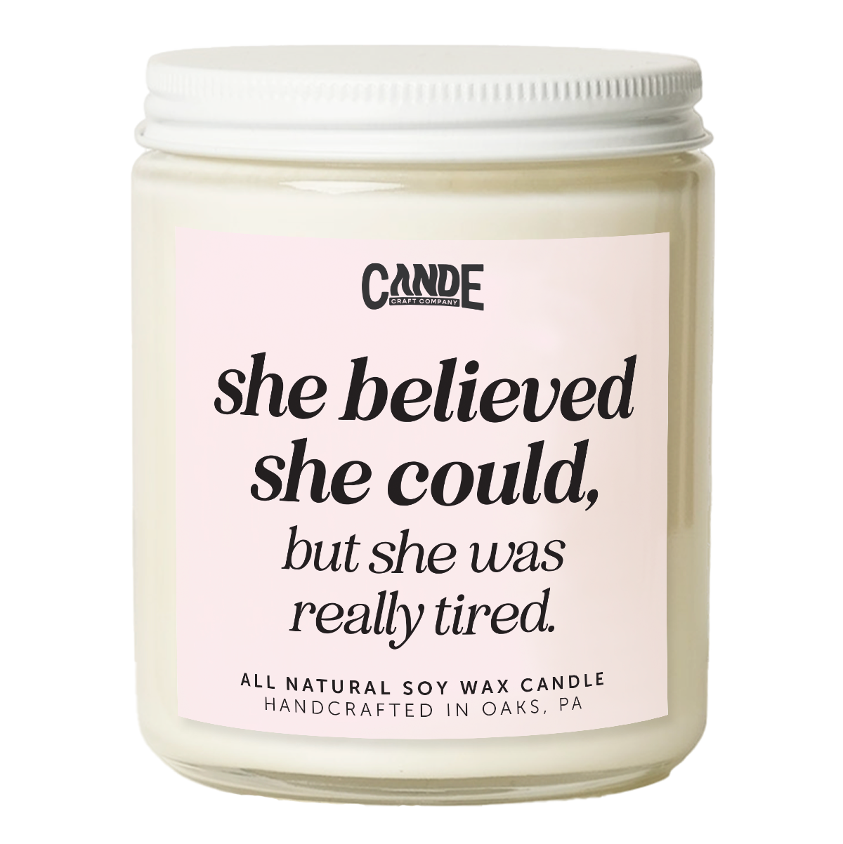 She Believed She Could But She Was Really Tired Candle
